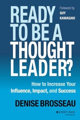 Ready to Be a Thought Leader?: How to Increase Your Influence