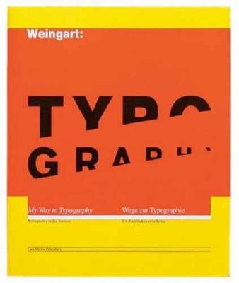 Wolfgang Weingart: My Way to - Hardcover, by Weingart Wolfgang - Very Good u