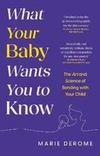 Marie Derome What Your Baby Wants You to Know (Hardback) (UK IMPORT)
