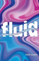 Mark Cusack - Fluid A Guide For People With Flexible Sexuality - Pap - G245Z