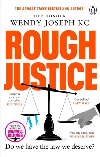 Rough Justice: Do we have the law we deserve? by Her Honour Wendy Joseph