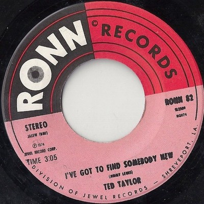 Ted Taylor - I've Got To Find Somebody New / For All The Days In My Life, 7'', (V