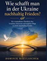 Wie Schafft Man In Der Ukraine Nachhaltig Frieden? Dominik Mikulaschek