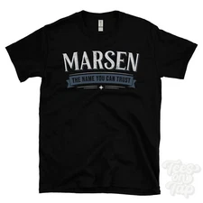 MARSEN THE NAME YOU CAN TRUST T-SHIRT mens & womens novelty family gift idea