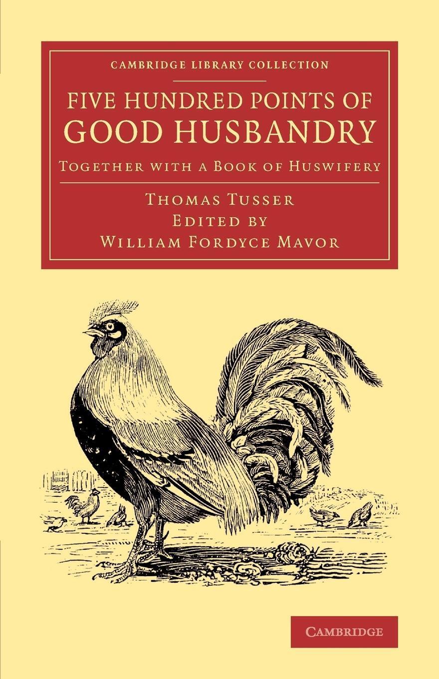Thomas Tusser | Five Hundred Points Of Good Husbandry | Taschenbuch |