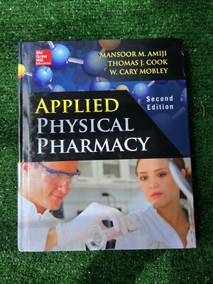 Applied Physical Pharmacy 2/e by Thomas J. Cook, Cary Mobley and Mansoor Amiji