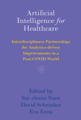 Artificial Intelligence for Healthcare : Interdisciplinary Partnerships for A...