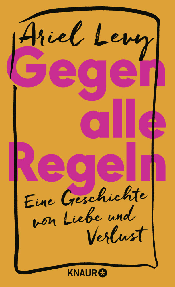 Thumbnail - Gegen Alle Regeln | Ein Memoir Über Liebe Und Verlust | Ariel Levy |