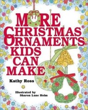 More Christmas Ornaments Kids Can Make (Single Title) by Kathy Ross