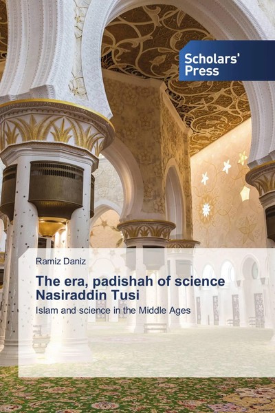 Ramiz Daniz | The Era, Padishah Of Science Nasiraddin Tusi | Taschenbuch (2020)-image