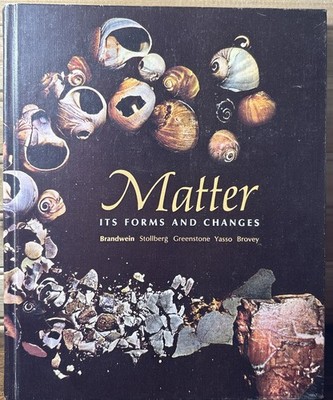 Matter, its forms and changes; Concepts in science Paul Brandwein 1972 Textbook