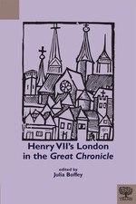 Henry VII's London in the Great Chronicle by Julia Boffey (English) Hardcover Bo