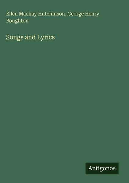 Ellen Mackay Hutchinson (U. A.) | Songs And Lyrics | Buch | Englisch (2025)-image