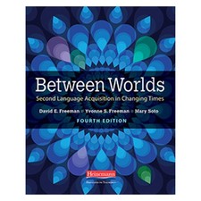 Between Worlds, Fourth Edition: Second Language Acquisition in Changing Time...