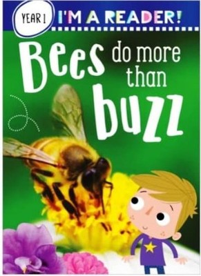 I'm a Reader! Bees Do More than Buzz (Year 1: Ages 5+) By Make B