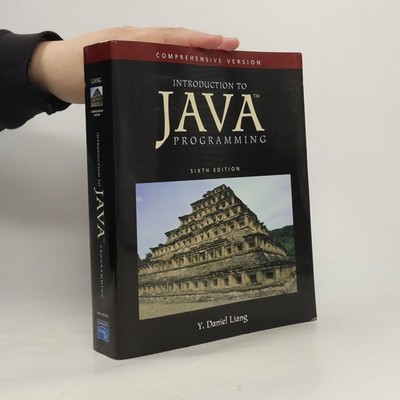 Introduction to Java Programming: Comprehensive Version - Sixth Edition