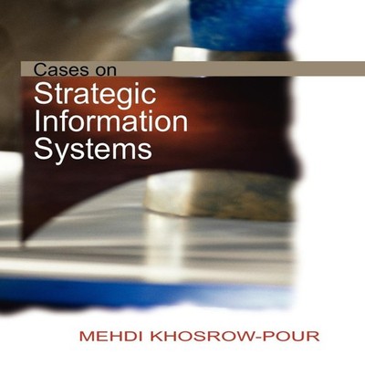 Cases on Strategic Information Systems IGI Global Hardcover IGI G