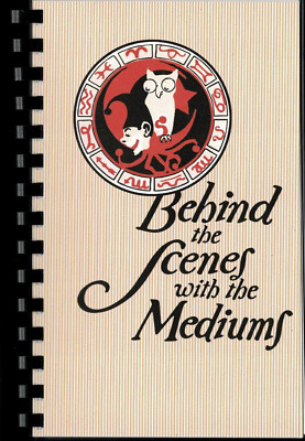 Behind the Scenes with the Mediums by David P. Abbott (Seance secrets)
