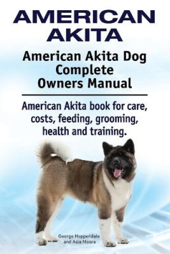 Thumbnail - American Akita. American Akita Dog Complete Owners Manual. American