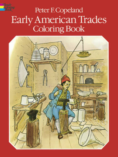 Early American Trades Coloring Book (Dover History Coloring Book) - GOOD