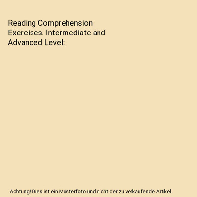 Reading Comprehension Exercises. Intermediate and Advanced Level, Wullen, T. Lot