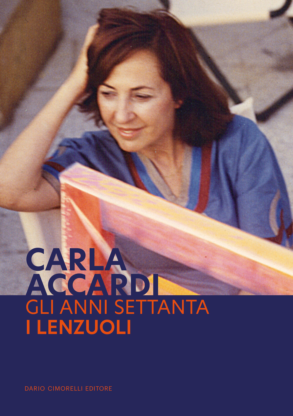 Carla Accardi. Gli anni Settanta. I lenzuoli. Ediz. italiana e inglese - P...