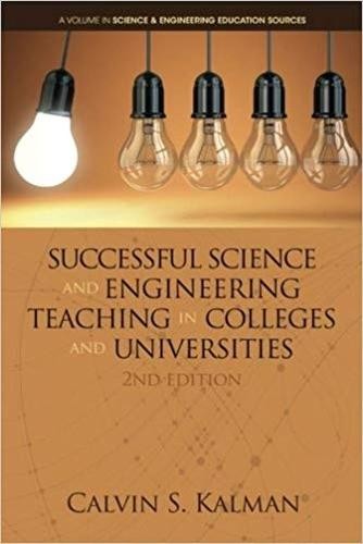 Successful Science and Engineering Teaching in Colleges and Universities Kalman