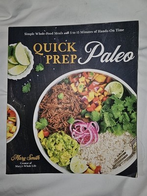 Quick Prep Paleo Cookbook by Mary Smith (Paperback, English, Page Street)
