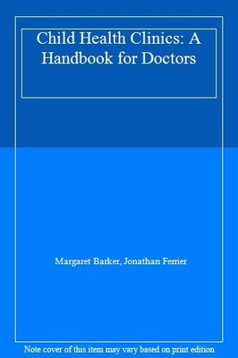 Child Health Clinics: A Handbook for Doctors,Margaret Barker, Jo