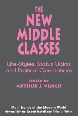 Arthur J. Vidich The New Middle Classes (Taschenbuch)