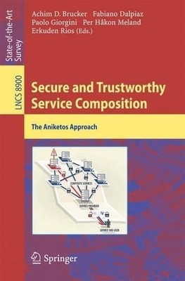Secure and Trustworthy Service Composition - 9783319135175