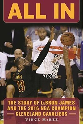 All In: The Story of LeBron James and the 2016 NBA Buch Sports Publishing