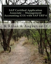 SAP CERTIFIED APPLICATION ASSOCIATE -- MANAGEMENT By K Kiran & Augustine D Mint