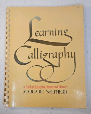 Learning Calligraphy: A Book of Lettering, Design and History. Vtg 78' Unused...