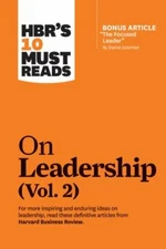 HBR's 10 Must Reads on Leadership, Vol. 2 (with bonus article "The Focused Leade