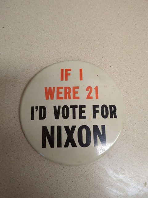 President Nixon If I Were 21 I'd Vote For Nixon 1968 Button Pinback Pin 4” Large