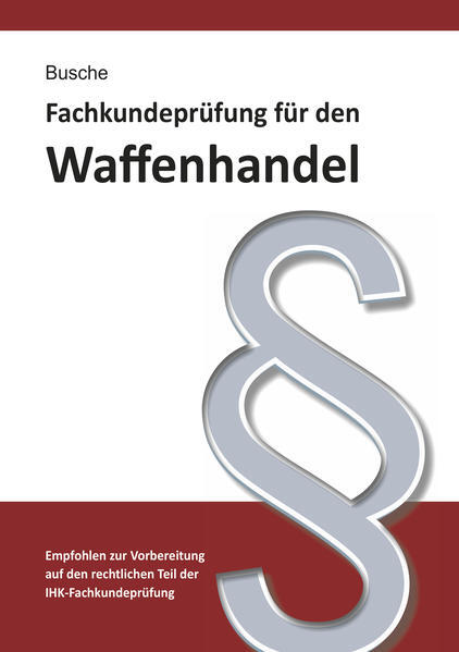 Thumbnail - Fachkundeprüfung Waffenhandel Praxiswissen Zum Waffenrecht Für Prüfung