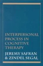 Interpersonal Process in Cognitive Therapy by Safran, Jeremy, Segal, Zindel V.