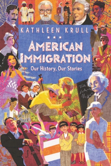 American Immigration Our History Our Stories by Kathleen Krull PAPERBACK