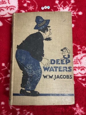 Deep Waters, By W. W. Jacobs - 1919 1st. Edition