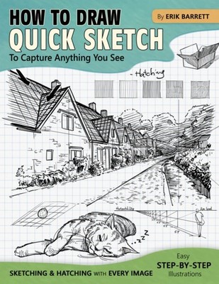 How to Draw Quick Sketch: Easy Step By Step Instructions Giving Drawing Ideas to