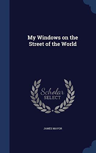 My Windows on the Street of the World by Mavor, James - Picture 1 of 1
