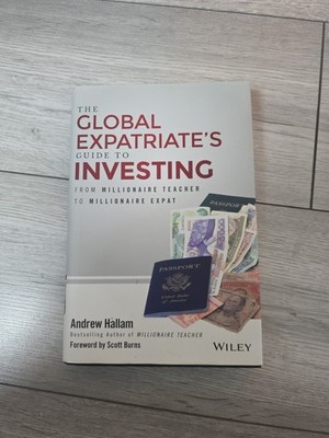 Global Expatriate's Guide to Investing : From Millionaire Teacher to Millionaire