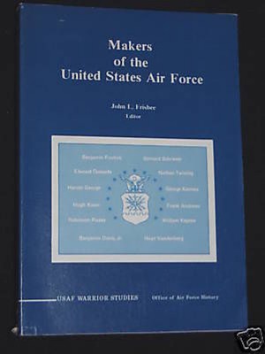 Makers of the United States Air Force by John Frisbee-1987-1st - USAF Aviation