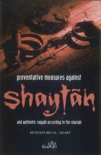 Preventative Measures Against Shaytan & Authentic Ruqyah According to Shariah