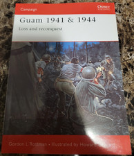 Guam 1941 And 1944: Loss and Reconquest by Gordon L. Rottman (2004, Paperback)