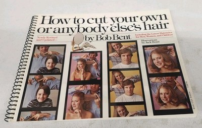 How to Cut Your Own or Anybody Else's Hair by Bob Bent 1983 Jack Bozzi 
