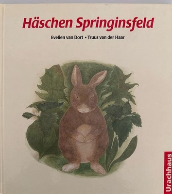 Häschen Springinsfeld. van Dort, Evelien und Truus van der Haar: