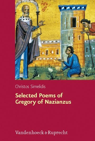 Selected Poems Of Gregory Of Nazianzus: I.2.17 II.1.10, 19, 32: A Critical-image