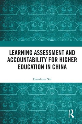 Learning Assessment and Accountability for Higher Education in China by Huanhuan